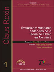 EVOLUCIÓN Y MODERNAS TENDENCIAS DE LA TEORÍA DEL DELITO EN ALEMANIA - 1.ª ED. 2013