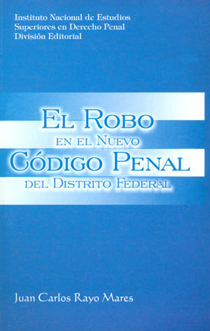 ROBO EN EL NUEVO CÓDIGO PENAL DEL DISTRTO FEDERAL, EL - 1.ª ED. 2003