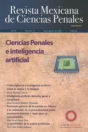 REVISTA MEXICANA DE CIENCIAS PENALES NÚM. 14 (MAYO - AGOSTO 2021) CIENCIAS PENALES E INTELIGENCIA ARTIFICAL