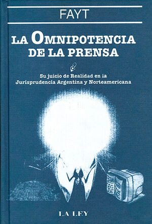 OMNIPOTENCIA DE LA PRENSA, LA - 2.ª ED. 2005