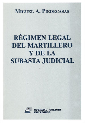 RÉGIMEN LEGAL DEL MARTILLERO Y DE LA SUBASTA JUDICIAL - ED.  1997