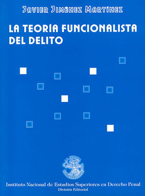 TEORÍA FUNCIONALISTA DEL DELITO, LA - 1.ª ED. 2003