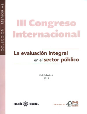 III CONGRESO INTERNACIONAL. LA EVALUACIÓN INTEGRAL EN EL SECTOR PÚBLICO