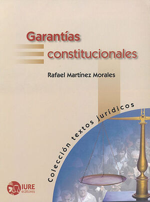 GARANTÍAS CONSTITUCIONALES - 1.ª ED. 2007, 2.ª REIMP. 2015