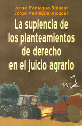 SUPLENCIA DE LOS PLANTEAMIENTOS DE DERECHO EN EL JUICIO AGRARIO, LA
