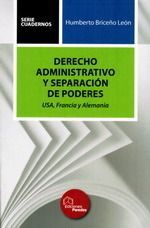 DERECHO ADMINISTRATIVO Y SEPARACION DE PODERES. USA, FRANCIA Y ALEMANIA