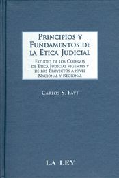 PRINCIPIOS Y FUNDAMENTOS DE LA ÉTICA JUDICIAL