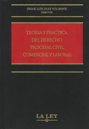 TEORÍA Y PRÁCTICA DEL DERECHO PROCESAL CIVIL, COMERCIAL Y LABORAL - 3 TOMOS