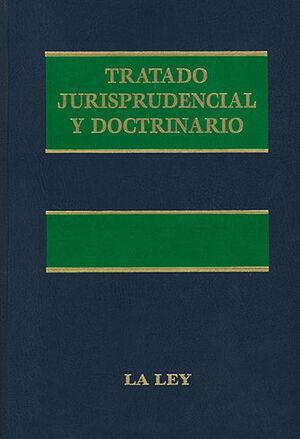 TRATADO JURISPRUDENCIAL Y DOCTRINARIO - 12 TOMOS