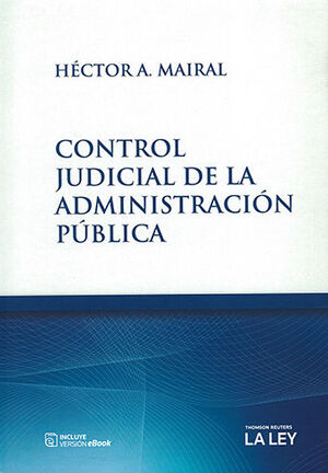 CONTROL JUDICIAL DE LA ADMINISTRACIÓN PÚBLICA - 1.ª ED. 2021, 1.ª REIMP. 2022