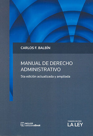 MANUAL DE DERECHO ADMINISTRATIVO - 5.ª ED. 2021 ACTUALIZADA Y AMPLIADA