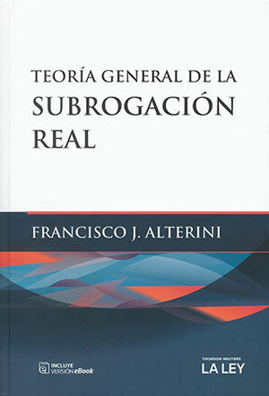 TEORÍA GENERAL DE LA SUBROGACIÓN REAL - 1.ª ED. 2023