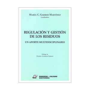REGULACIÓN Y GESTIÓN DE LOS RESIDUOS - 1.ª ED. 2013