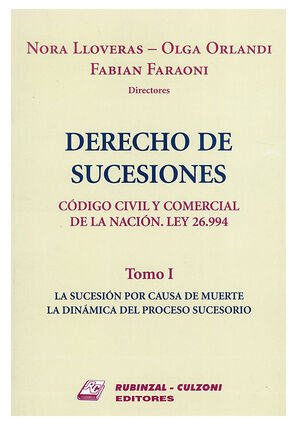 DERECHO DE SUCESIONES (TOMO I) CÓDIGO CIVIL Y COMERCIAL DE LA NACIÓN. LEY 26,994 - ED. 2016