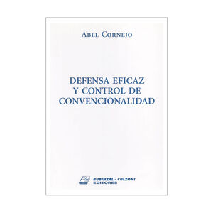 DEFENSA EFICAZ Y CONTROL DE CONVENCIONALIDAD - 1.ª ED. 2016