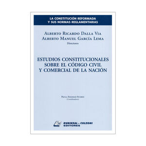 ESTUDIOS CONSTITUCIONALES SOBRE EL CÓDIGO CIVIL Y COMERCIAL DE LA NACIÓN (2 TOMOS) - 1.ª ED. 2016