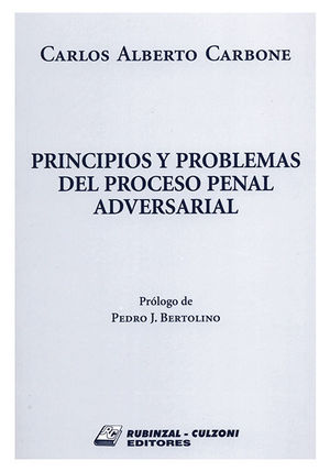 PRINCIPIOS Y PROBLEMAS DEL PROCESO PENAL ADVERSARIAL