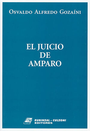 JUICIO DE AMPARO, EL - 1.ª ED. 2021