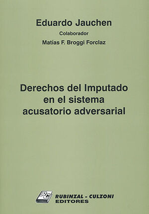 DERECHOS DEL IMPUTADO EN EL SISTEMA ACUSATORIO ADVERSARIAL -  ED. 2021