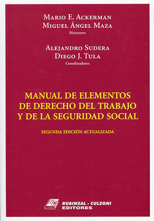 MANUAL DE ELEMENTOS DE DERECHO DEL TRABAJO Y DE LA SEGURIDAD SOCIAL - 2.ª ED. 2023 ACTUALIZADA