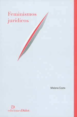FEMINISMOS JURÍDICOS - 1.ª ED. 2016, 1.ª REIMP. 2022