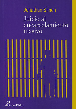 JUICIO AL ENCARCELAMIENTO MASIVO - 1.ª ED. 2019