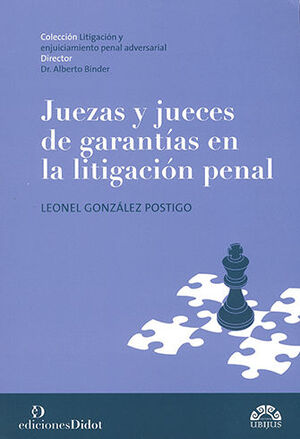 JUEZAS Y JUECES DE GARANTÍAS EN LA LITIGACIÓN PENAL