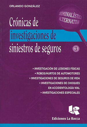 CRÓNICAS DE INVESTIGACIONES DE SINIESTROS DE SEGUROS