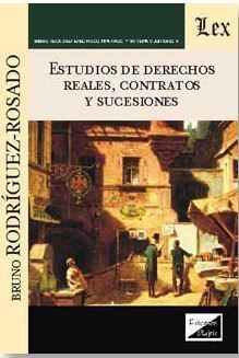 ESTUDIOS DE DERECHOS REALES, CONTRATOS Y SUCESIONES - 1.ª ED. 2017