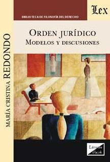 ORDEN JURIDICO. MODELOS Y DISCUSIONES