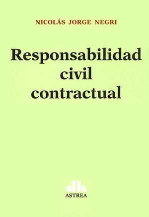 RESPONSABILIDAD CIVIL CONTRACTUAL (2 TOMOS)