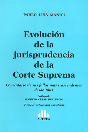 EVOLUCIÓN DE LA JURISPRUDENCIA DE LA CORTE SUPREMA. SEGUNDA EDICIÓN ACTUALIZADA Y AMPLIADA