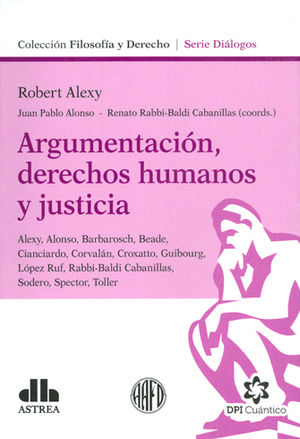 ARGUMENTACIÓN, DERECHOS HUMANOS Y JUSTICIA - 1.ª ED. 2017, 1.ª REIMP. 2019