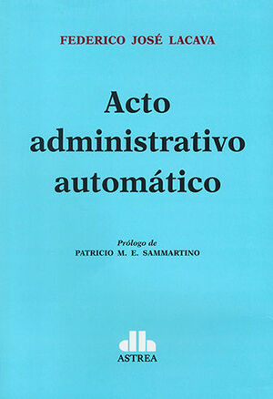 ACTO ADMINISTRATIVO AUTOMÁTICO - 1.ª ED. 2022