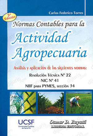 NORMAS CONTABLES PARA LA ACTIVIDAD AGROPECUARIA - 3.ª ED. 2013 AMPLIADA Y ACTUALIZADA