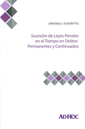 SUCESIÓN DE LEYES PENALES EN EL TIEMPO EN DELITOS PERMANENTES Y CONTINUADOS