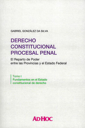 DERECHO CONSTITUCIONAL PROCESAL PENAL - TOMO I