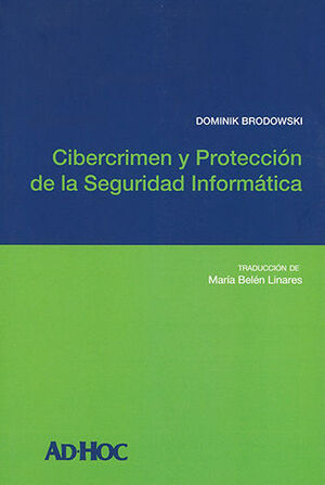 CIBERCRIMEN Y PROTECCIÓN DE LA SEGURIDAD INFORMÁTICA