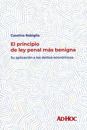 PRINCIPIO DE LEY PENAL MÁS BENIGNA - 1.ª ED. 2023