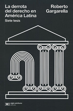 DERROTA DEL DERECHO EN AMÉRICA LATINA, LA - 2.ª ED. 2020,  1.ª REIMP. 2021