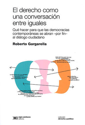 DERECHO COMO UNA CONVERSACIÓN ENTRE IGUALES, EL - 1.ª ED. 2021