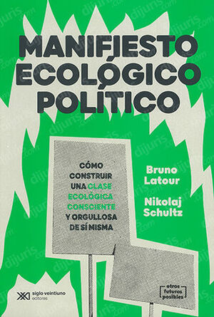 MANIFIESTO ECOLÓGICO POLÍTICO - 1.ª ED. 2023 TRADUCCIÓN DE MARGARITA POLO
