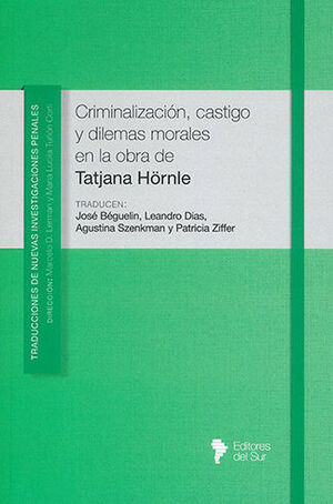 CRIMINALIZACIÓN, CASTIGO Y DILEMAS MORALES EN LA OBRA DE TATJANA HORNLE