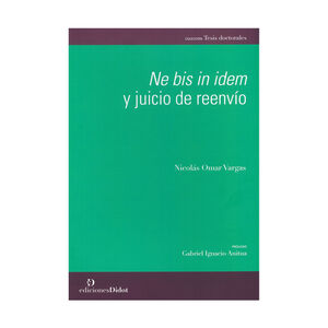 NE BIS IN IDEM Y JUICIO DE REENVÍO - 1.ª ED. 2023
