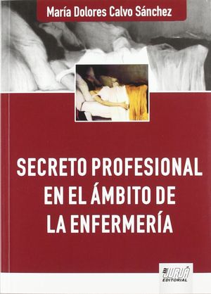 SECRETO PROFESIONAL EN EL ÁMBITO DE LA ENFERMERÍA