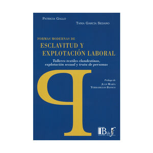 FORMAS MODERNAS DE ESCLAVITUD Y EXPLOTACIÓN LABORAL - 1.ª ED. 2020, REIMP. 2024