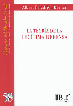 TEORÍA DE LA LEGÍTIMA DEFENSA, LA - 1.ª ED. 2020