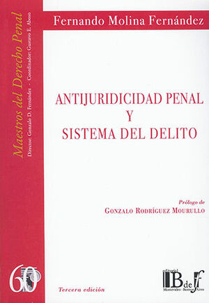ANTIJURICIDAD PENAL Y SISTEMA DEL DELITO - 3.ª ED. 2021, REIMP. 2023