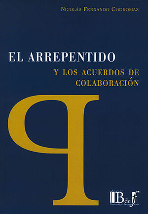 ARREPENTIDO Y LOS ACUERDOS DE COLABORACIÓN - 1.ª ED. 2023
