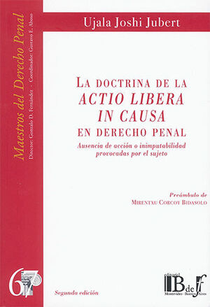 DOCTRINA DE LA ACTIO LIBERA IN CAUSA EN DERECHO PENAL, LA - 2.ª ED. 2024